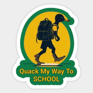 Quack my way to school Sticker